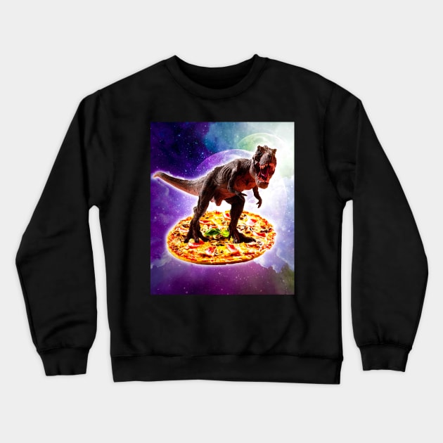 Tyrannosaurus Rex Dinosaur Riding Pizza In Space Crewneck Sweatshirt by Random Galaxy